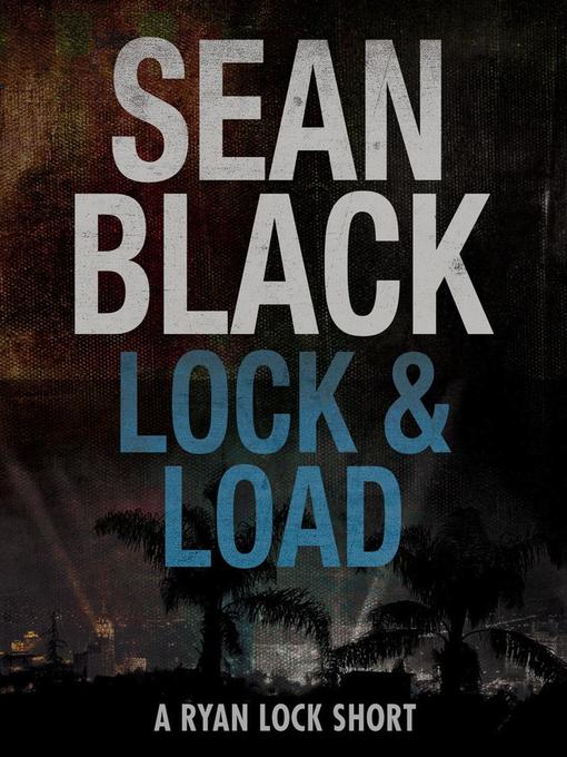 Title details for Lock & Load by Sean Black - Available